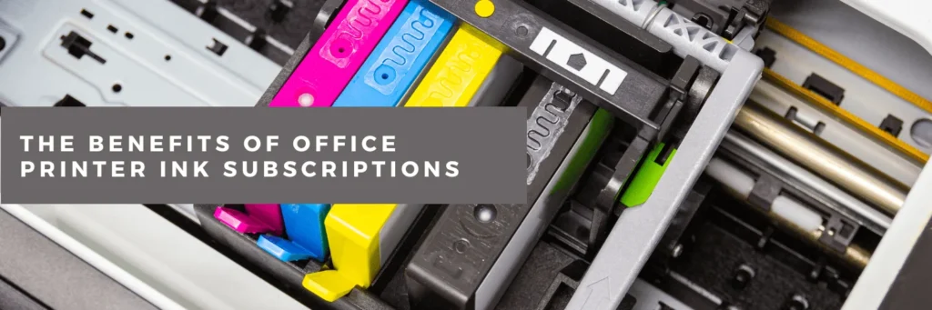 the-benefits-of-office-printer-ink-subscriptions